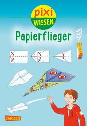 Pixi Wissen - Papierflieger