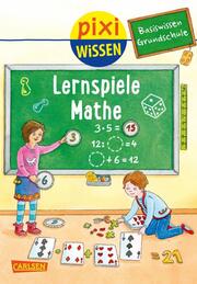 Pixi Wissen - Basiswissen Grundschule: Lernspiele Mathe