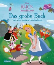 Alice im Wunderland - Das große Buch mit den besten Geschichten