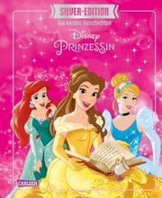 Disney Silver-Edition: Das große Buch mit den besten Geschichten - Disney Prinzessinnen - Cover
