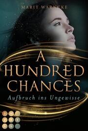 A Hundred Chances. Aufbruch ins Ungewisse - Cover