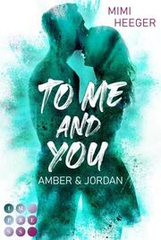 To Me and You. Amber & Jordan