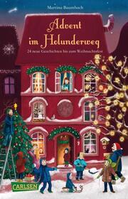 Advent im Holunderweg - 24 neue Geschichten bis zum Weihnachtsfest