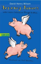 Jeremy Jemes oder Wenn Schweine Flügel hätten