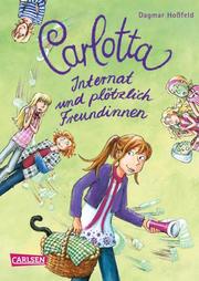 Carlotta - Internat und plötzlich Freundinnen