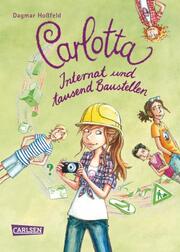 Carlotta - Internat und tausend Baustellen