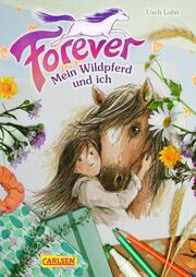 Forever. Mein Wildpferd und ich - Cover