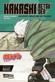 Naruto: Kakashi Retsuden - Der sechste Hokage und der Verlierer (Nippon Novel)