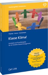 Klasse Klima! - Konzepte und Praxisbeispiele für ein Soziales Klassenmanagement