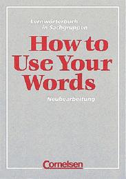 How to use your words