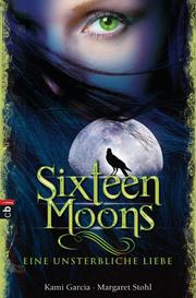 Sixteen Moons - Eine unsterbliche Liebe - Cover