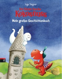 Der kleine Drache Kokosnuss - Mein großes Geschichtenbuch - Cover