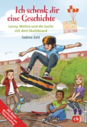 Ich schenk dir eine Geschichte 2018 - Lenny, Melina und die Sache mit dem Skateboard