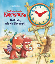 Der kleine Drache Kokosnuss - Weißt du, wie viel Uhr es ist?