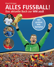 Alles Fußball - Das aktuelle Buch zur WM 2018