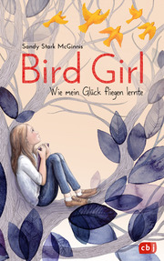 Bird Girl - Wie mein Glück fliegen lernte - Cover