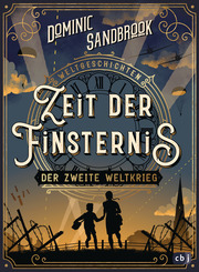 Weltgeschichte(n) - Zeit der Finsternis: Der Zweite Weltkrieg - Cover