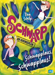 Schwapp, der Geheimschleim - Schwapplaus, Schwapplaus! - Cover