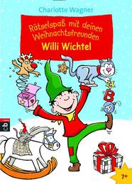 Rätselspaß mit deinen Weihnachtsfreunden - Willi Wichtel