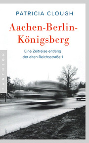 Aachen - Berlin - Königsberg