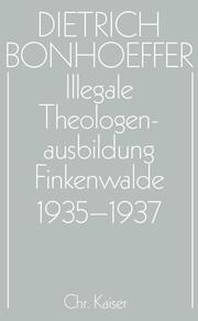 Illegale Theologenausbildung: Finkenwalde 1935-1937 - Cover