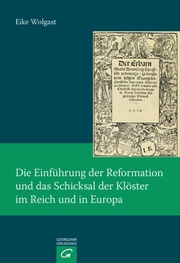 Die Einführung der Reformation und das Schicksal der Klöster im Reich und in Europa - Cover