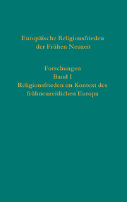Europäische Religionsfrieden der Frühen Neuzeit - Forschungen - Cover