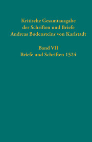 Kritische Gesamtausgabe der Schriften und Briefe Andreas Bodensteins von Karlstadt