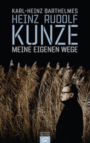 Heinz Rudolf Kunze - Meine eigenen Wege