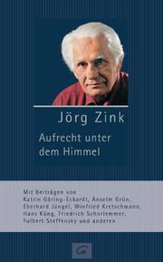 Jörg Zink - Aufrecht unter dem Himmel