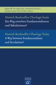 Dietrich Bonhoeffers Theologie heute/Dietrich Bonhoeffer's Theology Today