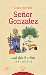 Señor Gonzalez und der Garten des Lebens