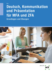 Arbeitsheft Deutsch, Kommunikation und Präsentation für MFA und ZFA