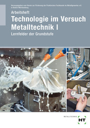Arbeitsheft Technologie im Versuch Metalltechnik 1 - Cover
