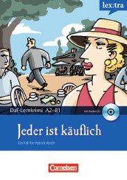 Lextra - Deutsch als Fremdsprache - DaF-Lernkrimis: Ein Fall für Patrick Reich / A2/B1 - Jeder ist käuflich