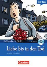 Lextra - Deutsch als Fremdsprache - DaF-Lernkrimis: Ein Fall für Patrick Reich / A2/B1 - Liebe bis in den Tod