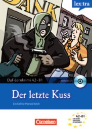 Lextra - Deutsch als Fremdsprache - DaF-Lernkrimis: Ein Fall für Patrick Reich / A2/B1 - Der letzte Kuss