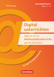 Digital unterrichten - Apps & Co. im Mathematikunterricht gezielt einsetzen - Klasse 5-10 - Cover