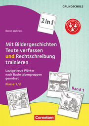 2 in 1: Mit Bildergeschichten Texte verfassen und Rechtschreibung trainieren - Band 1: Klasse 1/2