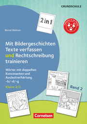 2 in 1: Mit Bildergeschichten Texte verfassen und Rechtschreibung trainieren - Band 2: Klasse 2/3