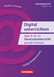 Digital unterrichten - Apps & Co. im Deutschunterricht gezielt einsetzen - Klasse 5-10
