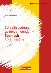 Schreibstrategien gezielt anwenden - Schreibkompetenz Fremdsprachen SEK I - Spanisch - Lernjahr 3/4