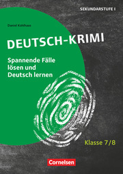 Deutsch-Krimi - Spannende Fälle lösen und Deutsch lernen - Klasse 7/8