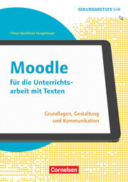 Moodle für die Unterrichtsarbeit mit Texten - Klasse 7-13 - Cover