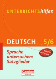 Deutsch 5/6 - Sprache untersuchen: Satzglieder
