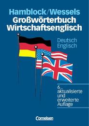 Großwörterbuch Wirtschaftsenglisch. [6., aktualisierte und erweiterte Auflage] / Deutsch-Englisch
