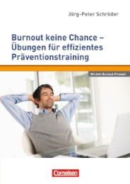Burnout keine Chance - Übungen für effizientes Präventionstraining