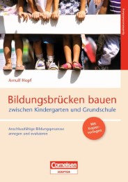 Bildungsbrücken bauen zwischen Kindergarten und Grundschule