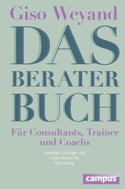 Das Berater-Buch - Für Consultants, Trainer und Coachs