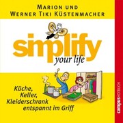 simplify your life - Küche, Keller, Kleiderschrank entspannt im Griff - Cover